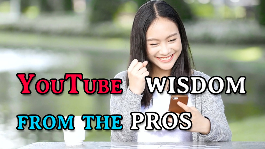 10 YouTube tips from the pros youtube tips from the pros